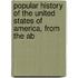 Popular History of the United States of America, from the Ab