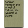 Popular Member, the Wheel of Fortune, Etc (Volume 3); Blanks door Mrs. Gore