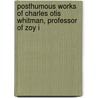 Posthumous Works of Charles Otis Whitman, Professor of Zoy i door Charles Otis Whitman