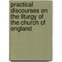 Practical Discourses on the Liturgy of the Church of England