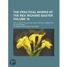 Practical Works Of The Rev. Richard Baxter (volume 18); With by Richard Baxter