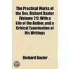 Practical Works Of The Rev. Richard Baxter (volume 21); With door Richard Baxter