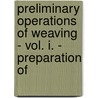 Preliminary Operations Of Weaving - Vol. I. - Preparation Of door H. Nisbet