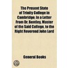 Present State of Trinity College in Cambridge; In a Letter f by General Books