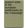 Present State of the European Settlements on the Mississippi door Philip Pittman