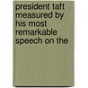 President Taft Measured by His Most Remarkable Speech on the door Joseph Elias Hayne