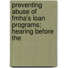 Preventing Abuse of Fmha's Loan Programs; Hearing Before the by States Congress Senate United States Congress Senate