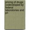 Pricing of Drugs Codeveloped by Federal Laboratories and Pri door States Congress House United States Congress House