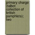 Primary Charge (Talbot Collection of British Pamphlets); Two