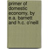 Primer Of Domestic Economy, By E.A. Barnett And H.C. O'Neill door Edith A. Barnett