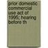 Prior Domestic Commercial Use Act of 1995; Hearing Before th