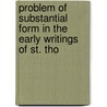 Problem of Substantial Form in the Early Writings of St. Tho door Robert John Miller