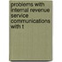 Problems with Internal Revenue Service Communications with T