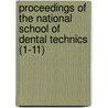 Proceedings Of The National School Of Dental Technics (1-11) by American Institute Of Teachers