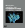 Proceedings ] California. Fruit Growers and Farmers Conventi door General Books
