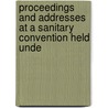 Proceedings and Addresses at a Sanitary Convention Held Unde door Michigan. State Board of Health