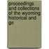 Proceedings and Collections of the Wyoming Historical and Ge