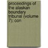 Proceedings of the Alaskan Boundary Tribunal (Volume 7); Con