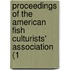 Proceedings of the American Fish Culturists' Association (1