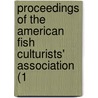 Proceedings of the American Fish Culturists' Association (1 by American Fisheries Society