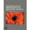 Proceedings of the American Gas Light Association (Volume 18 door American Gas Light Association