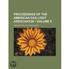 Proceedings of the American Gas Light Association (Volume 8) by American Gas Light Association