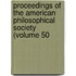 Proceedings of the American Philosophical Society (Volume 50
