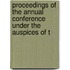 Proceedings of the Annual Conference Under the Auspices of t