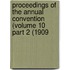 Proceedings of the Annual Convention (Volume 10 Part 2 (1909