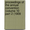 Proceedings of the Annual Convention (Volume 10 Part 2 (1909 by American Railway Master Association
