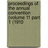 Proceedings of the Annual Convention (Volume 11 Part 1 (1910 by American Railway Master Association