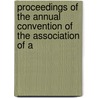 Proceedings of the Annual Convention of the Association of A door Association of Convention