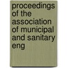 Proceedings of the Association of Municipal and Sanitary Eng by Association of Surveyors
