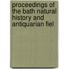 Proceedings of the Bath Natural History and Antiquarian Fiel door Bath Natural History and Club