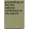Proceedings of the First National Conference on City Plannin door National Conference on City Planning