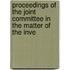 Proceedings of the Joint Committee in the Matter of the Inve