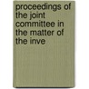Proceedings of the Joint Committee in the Matter of the Inve door New York. Legislature. Judiciary