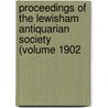 Proceedings of the Lewisham Antiquarian Society (Volume 1902 by Lewisham Antiquarian Society