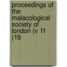 Proceedings of the Malacological Society of London (V 11 (19 by Malacological Society of London