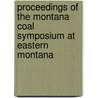 Proceedings of the Montana Coal Symposium at Eastern Montana door Eastern Montana College