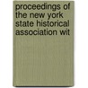 Proceedings of the New York State Historical Association wit by New York State Historical Association