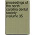 Proceedings of the North Carolina Dental Society (Volume 35