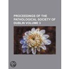 Proceedings of the Pathological Society of Dublin (Volume 3) by General Books