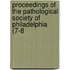 Proceedings of the Pathological Society of Philadelphia (7-8