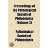 Proceedings of the Pathological Society of Philadelphia (Vol door Pathological Society of Philadelphia