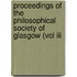 Proceedings Of The Philosophical Society Of Glasgow (vol Iii