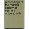 Proceedings of the Reunion Society of Vermont Officers, with door Reunion Society of Vermont Officers