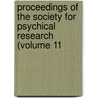 Proceedings of the Society for Psychical Research (Volume 11 door Society For Psychical Research