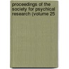 Proceedings of the Society for Psychical Research (Volume 25 door Society For Psychical Research