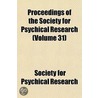 Proceedings of the Society for Psychical Research (Volume 31 door Society For Psychical Research